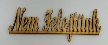 NEM FELEJTÜNK nápis 16cm